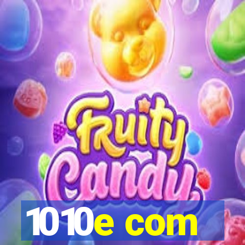 1010e com